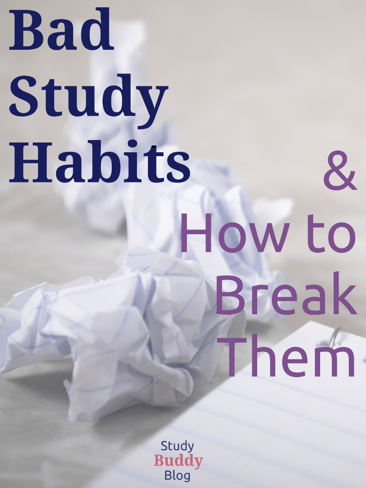 Bad Study Habits & How to Break Them - studybuddyblogging.wordpress.com